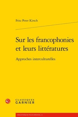 Sur les francophonies et leurs littératures : approches interculturelles