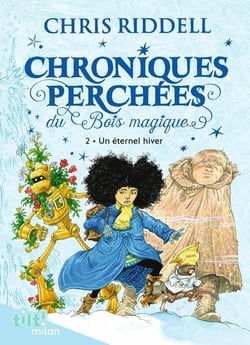 Chroniques perchées du bois magique Tome 2 : un éternel hiver