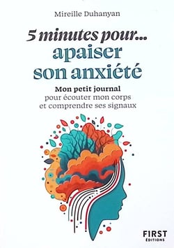 5 minutes pour... bien vivre son anxiété : Mon petit journal pour oublier mon stress et mon angoisse