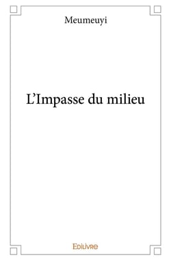 L'Impasse du milieu