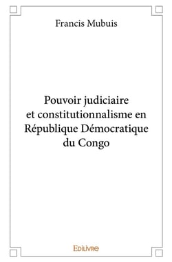 Pouvoir judiciaire et constitutionnalisme en République Démocratique du Congo
