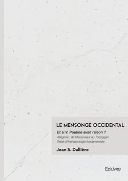 Le Mensonge Occidental : Et si V. Poutine avait raison ?