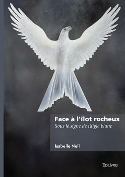 Face à l'îlot rocheux : Sous le signe de l'aigle blanc