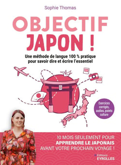 Objectif Japon ! 10 mois seulement pour apprendre le japonais avant votre prochain voyage !
