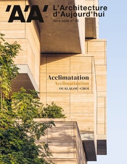 L'architecture aujourd'hui Hors-Série n.46 : Oualalou + Choi : Acclimatation