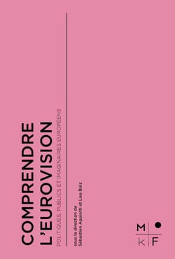 Comprendre l'Eurovision : Politiques, publics et imaginaires européens