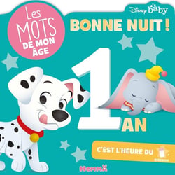 Les mots de mon âge : Disney Baby : 1 an : bonne nuit !