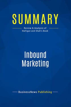 Summary: Inbound Marketing : Review and Analysis of Halligan and Shah's Book