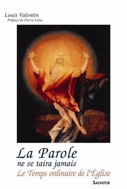 La parole ne se taira jamais - le temps ordinaire de l'Eglise