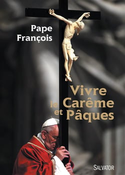 Vivre le Carême et Pâques