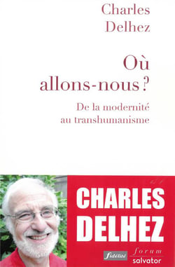 Où allons-nous ? de la modernité au transhumanisme