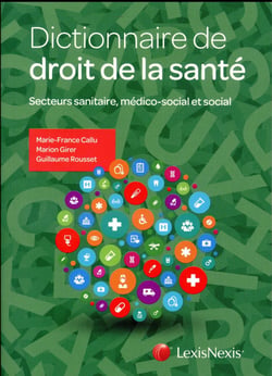 Dictionnaire de droit de la santé (édition 2017)