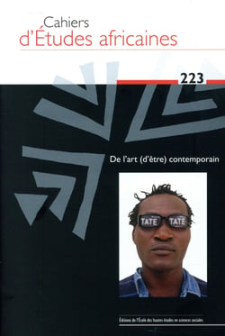 Cahiers d'études africaines n.223 : de l'art (d'être) contemporain