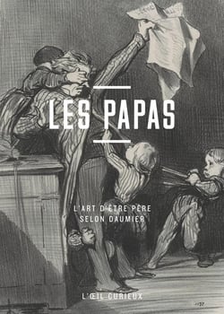 Les papas - l'art d'être père selon Daumier
