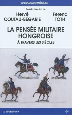 La pensée militaire hongroise à travers les sicècles