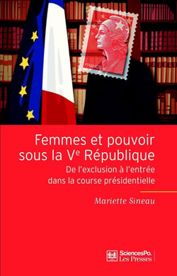 Femmes et pouvoir sous la Ve république - de l'exclusion à l'entrée dans la course présidentielle