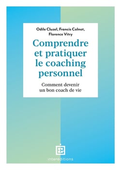 Comprendre et pratiquer le coaching personnel : comment devenir un bon coach de vie (5e édition)