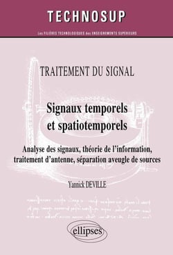 TRAITEMENT DU SIGNAL - Signaux temporels et spatiotemporels  - Analyse des signaux, théorie de l'information, traitement d'antenne, séparation aveugle de sources (niveau C)