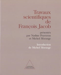 Travaux scientifiques de francois jacob - presentes par nadine peyrieras et michel morange. introduc
