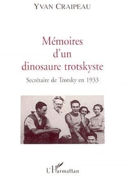 Mémoires d'un dinosaure trotskyste - secrétaire de trotsky en 1933