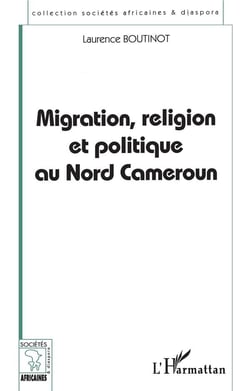 Migration, religion et politique au nord Cameroun