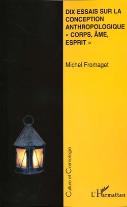Dix essais sur la conception anthropologique corps âme esprit
