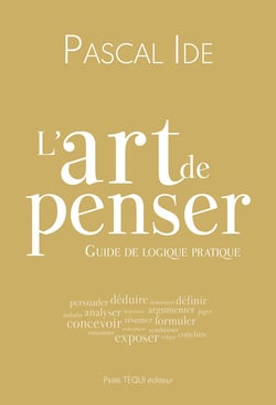 L'art de penser : cours de logique pratique