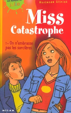 Miss catastrophe t.1 - on n'embrasse pas les sorcieres