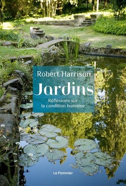 Jardins - réflexions sur la condition humaine