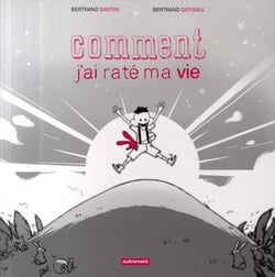 Comment j'ai raté ma vie