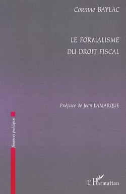 LE FORMALISME DU DROIT FISCAL