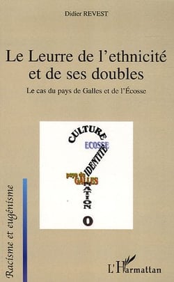 Le Leurre de l'ethnicité et de ses doubles : Le cas du pays de Galles et de l'Ecosse
