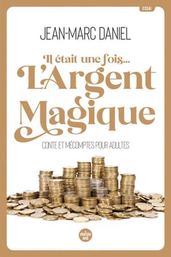 Il était une fois... l'argent magique : conte et mécomptes pour adultes