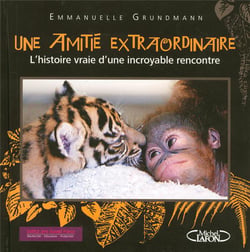 Une amitié extraordinaire - l'histoire vraie d'une incroyable rencontre