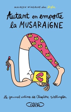 Le journal intime de Cléopâtre Wellington Tome 2 : autant en emporte la musaraigne
