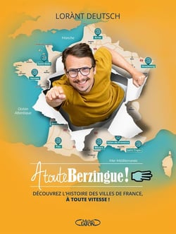 À toute berzingue ! Tome 3 : Découvrez l'histoire des villes de France, à toute vitesse !