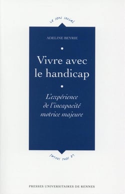 Vivre avec le handicap - l'expérience de l'incapacité motrice majeure