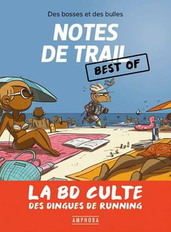 Notes de trail, best of - la BD culte des dingues du running