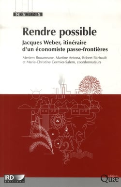 Rendre possible - Jacques Weber, itinéraire d'un économiste passe-frontières