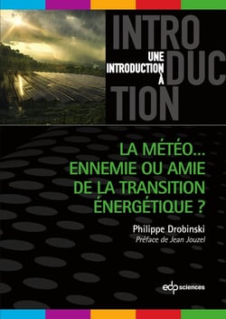 Une introduction à : La météo ... Ennemie ou amie de la transition énergétique ?