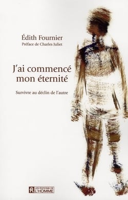 J'ai commencé mon éternité - survivre au déclin de l'autre