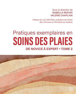 Pratiques exemplaires en soins des plaies Tome 2
