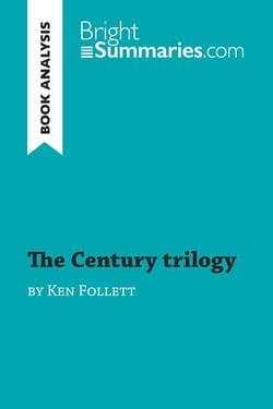 The Century trilogy by Ken Follett (Book Analysis) : Detailed Summary, Analysis and Reading Guide