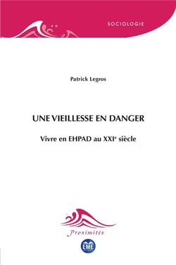 Une vieillesse en danger : Vivre en EHPAD au XXIe siècle