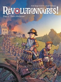 Révolutionnaires ! Tome 4 : Tous à Machecoul !