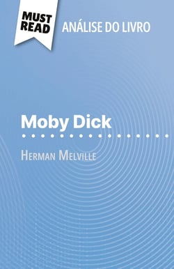 Moby Dick de Herman Melville (Analise do livro) : Analise completa e resumo pormenorizado do trabalho