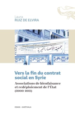Vers la fin du contrat social en Syrie - associations de bienfaisance et redéploiement de l'état (2000-2011)