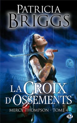 Mercy Thompson Tome 4 : la croix d'ossements
