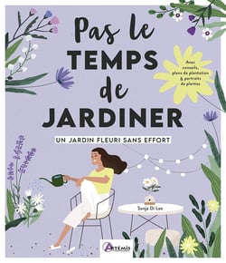 Pas le temps de jardiner : Un jardin fleuri sans effort