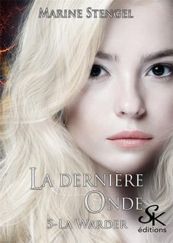 La dernière onde Tome 5 : la Warder